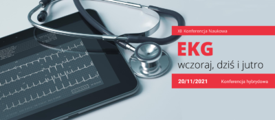 XII Konferencja Naukowa „EKG wczoraj, dziś i jutro”
